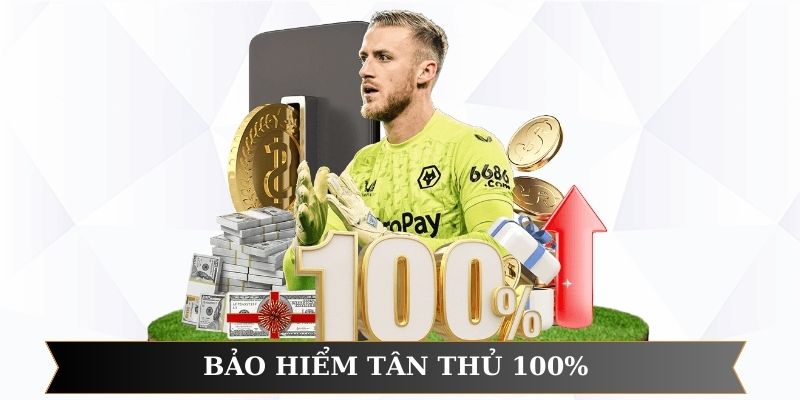 Bảo hiểm tân thủ 100% Bảo hiểm tân thủ 100%